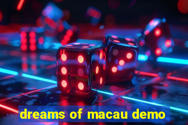 dreams of macau demo